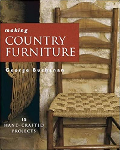 Making Country Furniture: 15 Step-by-Step Projects