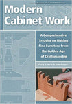 Modern Cabinet Work: A Comprehensive Treatise on Making Fine Furniture from the Golden Age of Craftsmanship
