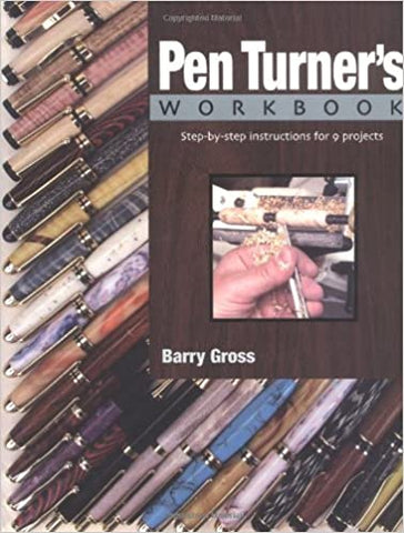 Pen Turner's Workbook: Step-by-Step Instructions for 9 Projects