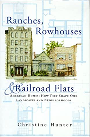Ranches, Rowhouses & Railroad Flats
