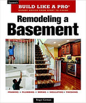 Remodeling a Basement: Framing, Plumbing, Wiring, Insulating, Finishing