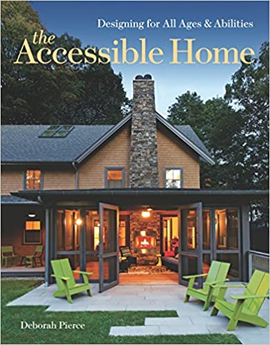 The Accessible Home: Designs for All Ages & Abilities