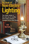 The Book of Non-Electric Lighting: The Classic Guide to the Safe Use of Candles, Fuel Lamps, Lanterns, and Gaslights & Fire-View Stoves