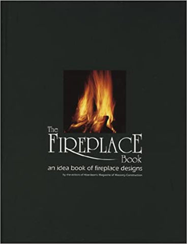 The Fireplace Book: An Idea Book of Fireplace Designs