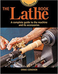 The Lathe Book: A Complete Guide to the Machine and its Accessories