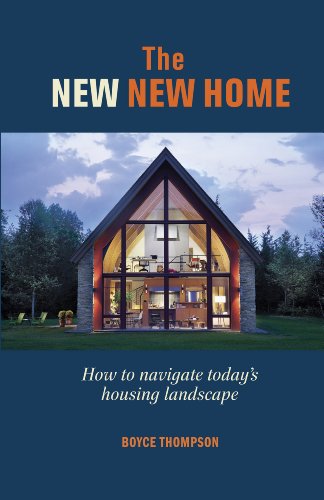 The New New Home: Getting the House of Your Dreams With Your Eyes Wide Open