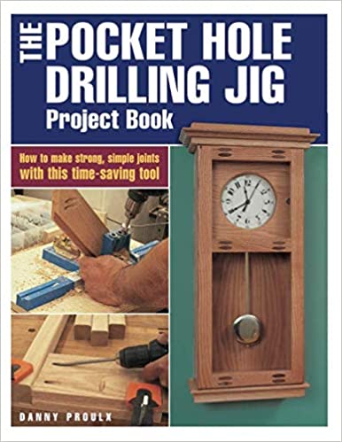 The Pocket Hole Drilling Jig Project Book