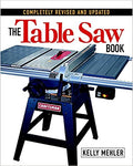 The Table Saw Book Completely Revised and Updated