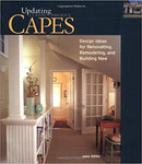 Updating Classic America - Capes: Design Ideas for Renovating, Remodeling, and Building New