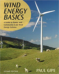 Wind Energy Basics: A Guide to Home- and Community-Scale Wind Energy Systems