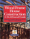 Wood Frame House Construction: A Do-It-Yourself Guide